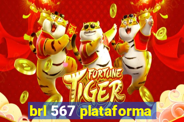 brl 567 plataforma